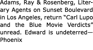 Adams, Ray & Rosenberg, Literary Agents on ﻿Sunset Boulevard in Los Angeles, return ﻿“﻿Carl Lupo and the Blue Movie V...