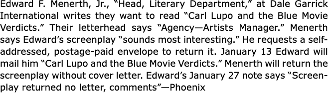 Edward F. Menerth, Jr., “Head, Literary Department,” at ﻿Dale Garrick International writes they want to read “﻿Carl L...