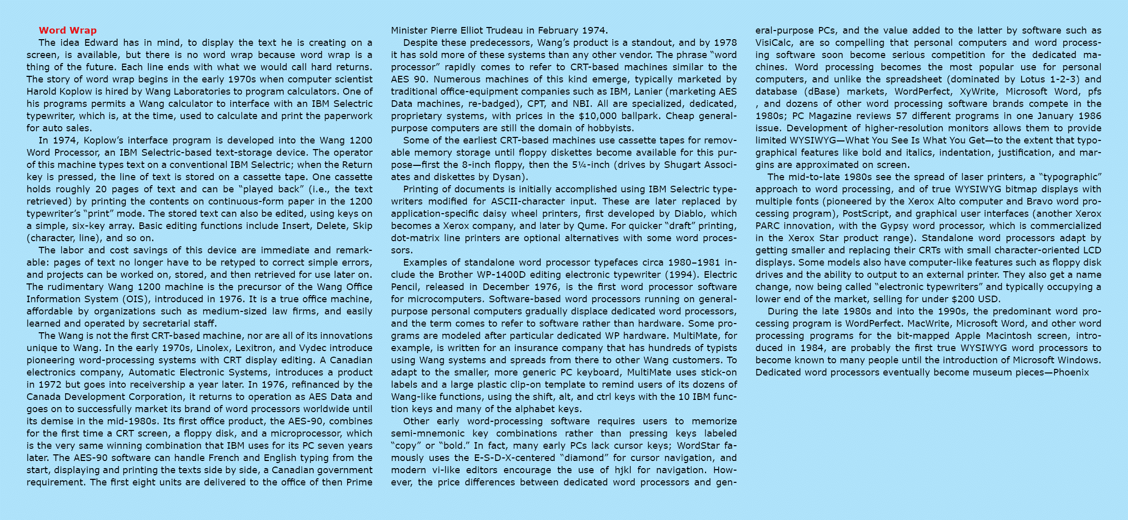 Word Wrap The idea Edward has in mind, to display the text he is creating on a screen, is available, but there is no ...