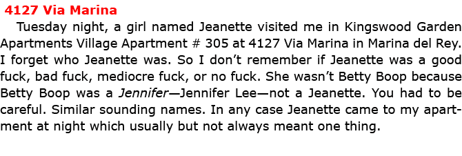  4127 Via Marina Tuesday night, a girl named Jeanette visited me in ﻿Kingswood Garden Apartments Village Apartment # ...