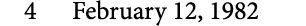 4 February 12, 1982