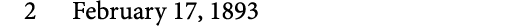 2 February 17, 1893