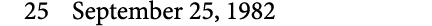 25 September 25, 1982