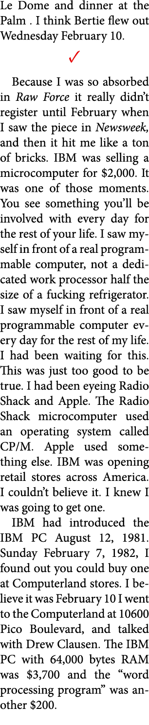 Le Dome and dinner at the Palm . I think Bertie flew out Wednesday February 10. ✓ Because I was so absorbed in ﻿Raw F...