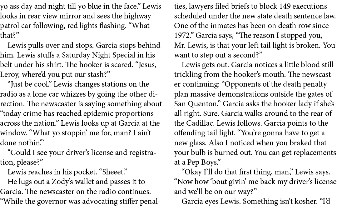 yo ass day and night till yo blue in the face.” Lewis looks in rear view mirror and sees the highway patrol car follo...