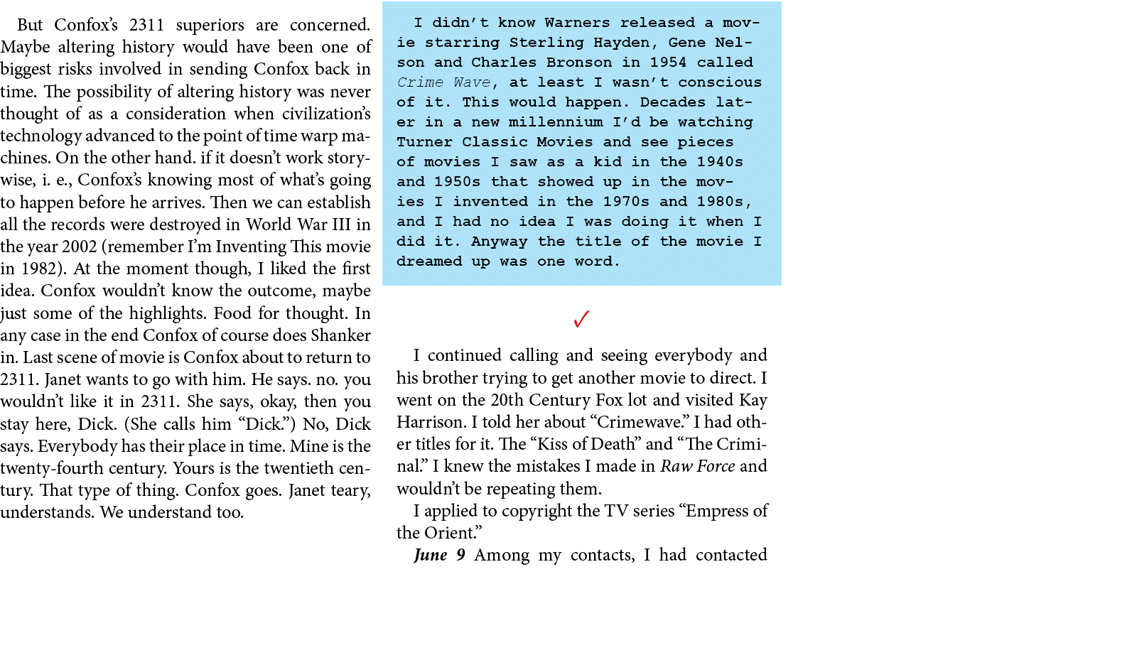 But Confox’s 2311 superiors are concerned. Maybe altering history would have been one of biggest risks involved in se...