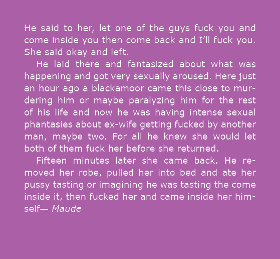 He said to her, let one of the guys fuck you and come inside you then come back and I’ll fuck you. She said okay and ...