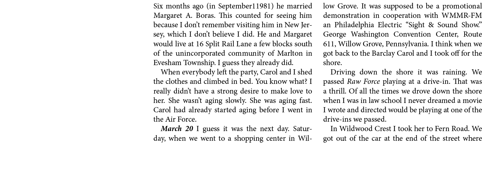 Six months ago (in September11981) he married Margaret A. Boras. This counted for seeing him because I don’t remember...