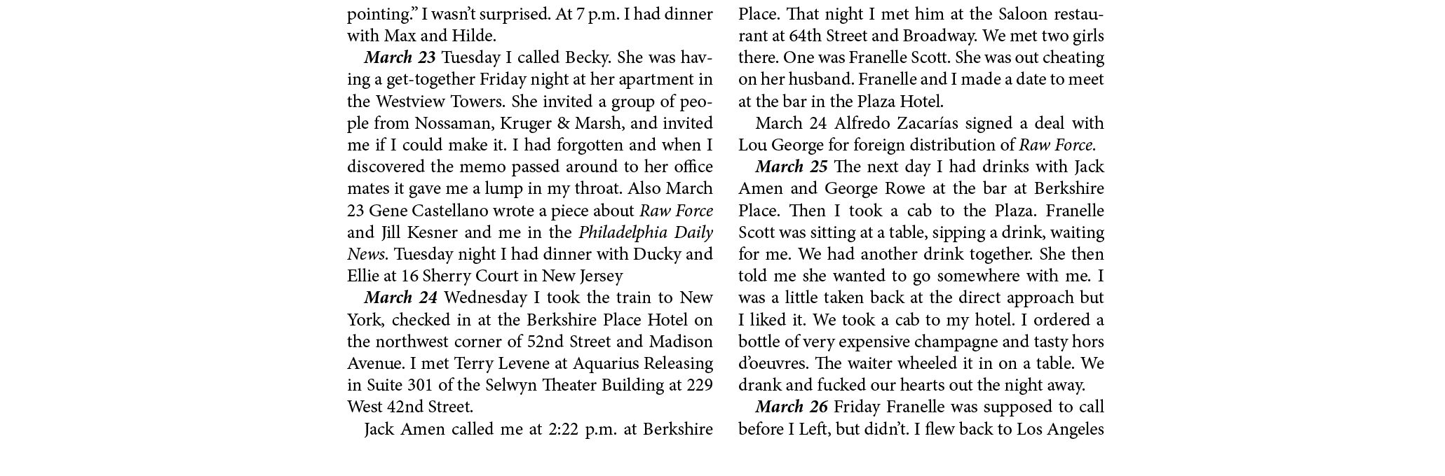 pointing.” I wasn’t surprised. At 7 p.m. I had dinner with Max and Hilde. March 23 Tuesday I called Becky. She was ha...