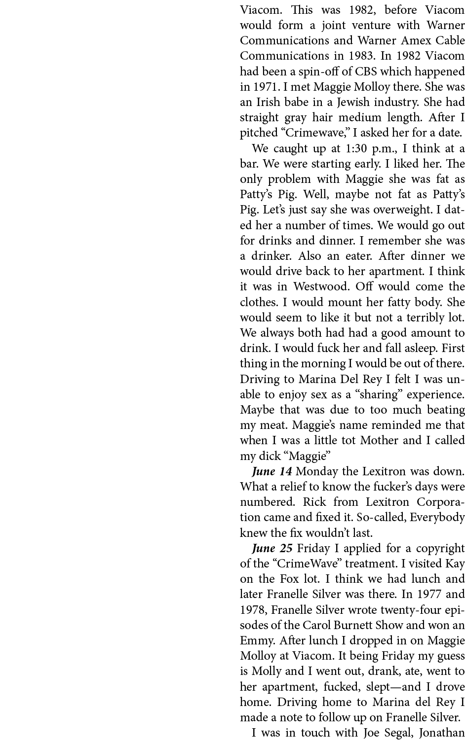 Viacom. This was 1982, before Viacom would form a joint venture with Warner Communications and Warner Amex Cable Comm...