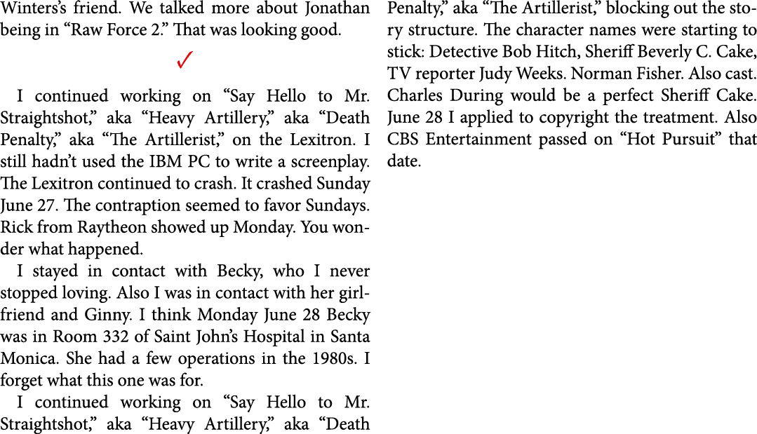 Winters’s friend. We talked more about Jonathan being in “﻿Raw Force 2.” That was looking good. ✓ I continued working...