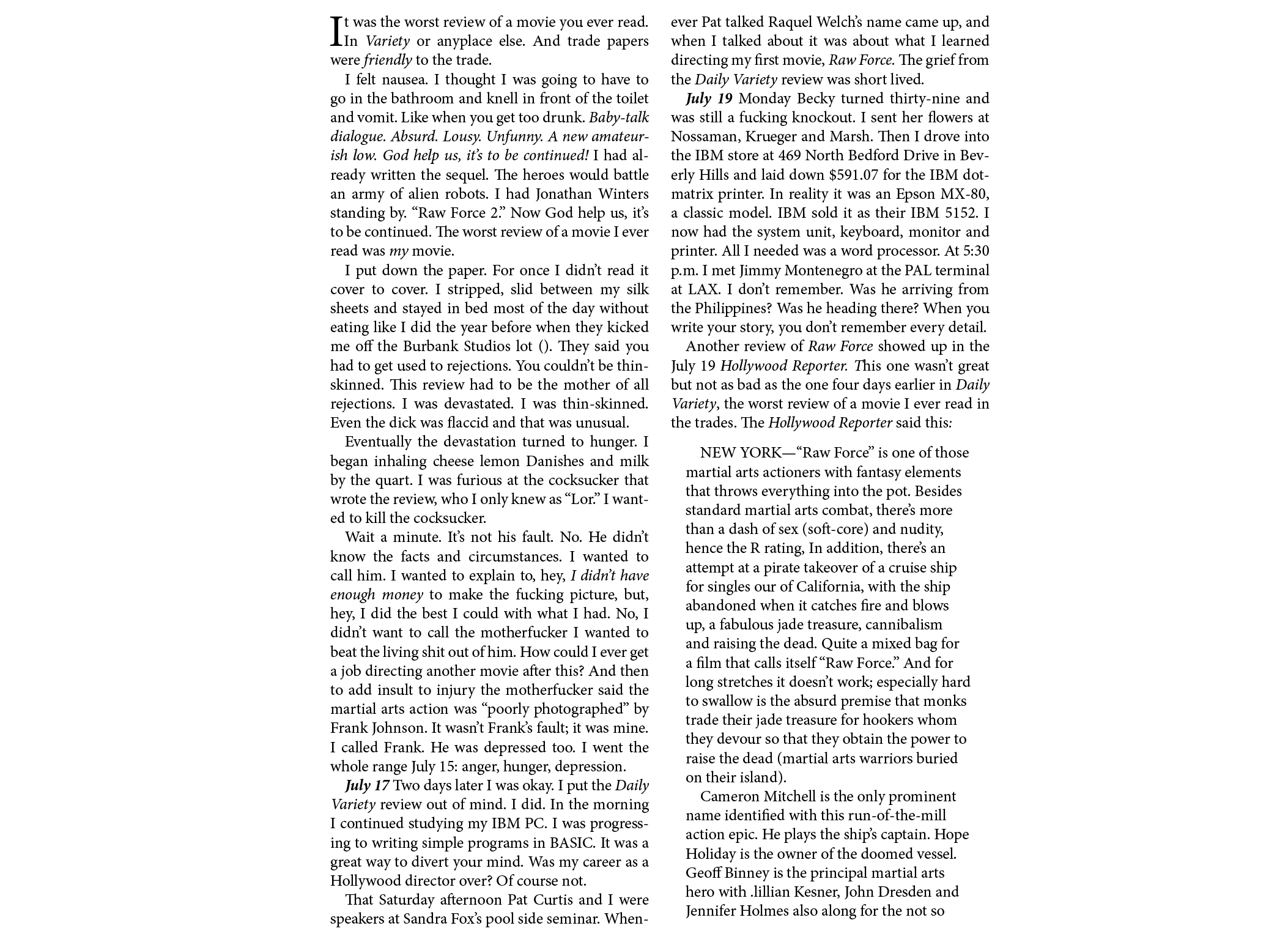 It was the worst review of a movie you ever read. In Variety or anyplace else. And trade papers were friendly to the ...