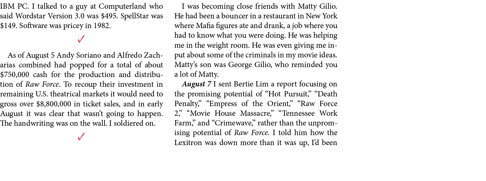 IBM PC. I talked to a guy at Computerland who said Wordstar Version 3.0 was $495. SpellStar was $149. Software was pr...