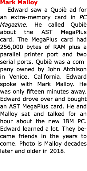 Mark Malloy Edward saw a ﻿Qubi ad for an extra memory card in ﻿PC Magazine. He called ﻿Qubi  about the ﻿AST MegaPlu...