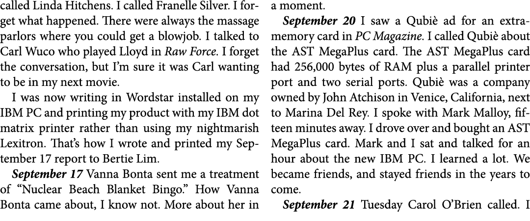 called ﻿Linda Hitchens. I called ﻿Franelle Silver. I forget what happened. There were always the massage parlors wher...