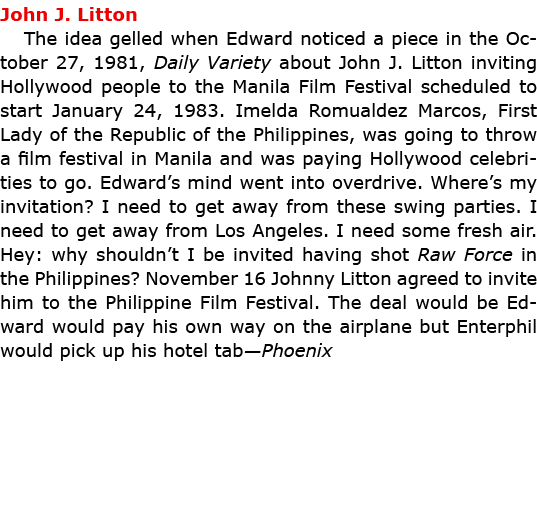 John J. Litton The idea gelled when Edward noticed a piece in the October 27, 1981, Daily Variety about John J. Litto...