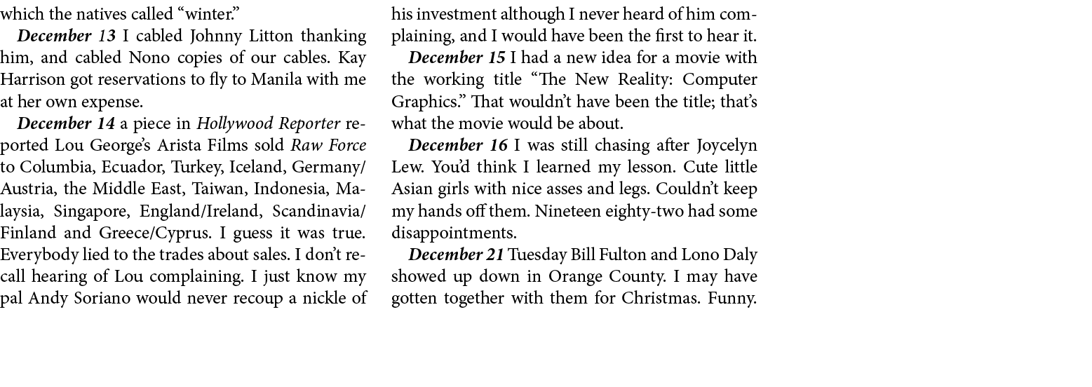 which the natives called “winter.” December 13 I cabled ﻿Johnny Litton thanking him, and cabled Nono copies of our ca...
