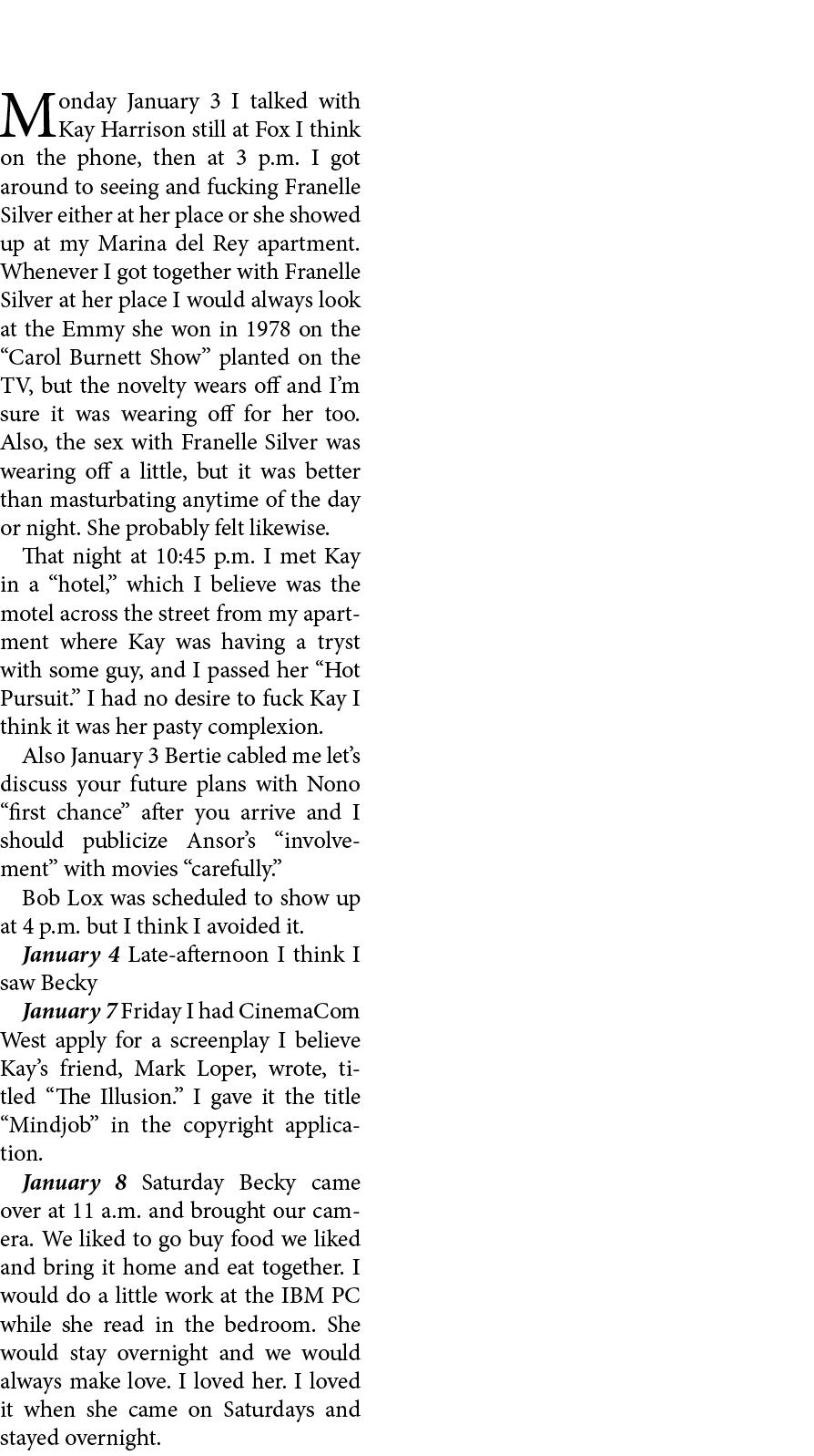 Monday January 3￼ I talked with ﻿Kay Harrison still at Fox I think on the phone, then at 3 p.m. I got around to seein...