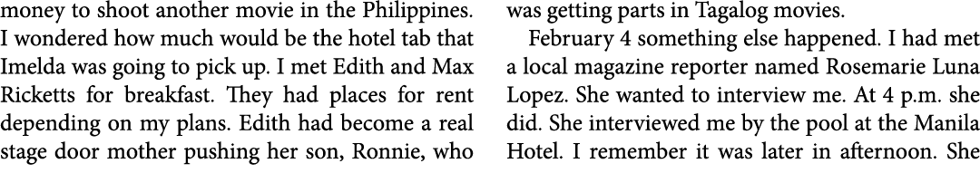 money to shoot another movie in the Philippines. I wondered how much would be the hotel tab that Imelda was going to ...