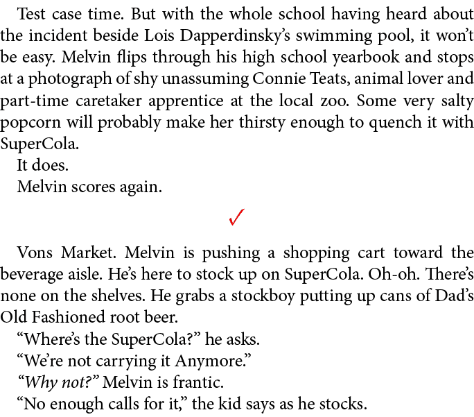 Test case time. But with the whole school having heard about the incident beside Lois Dapperdinsky’s swimming pool, i...