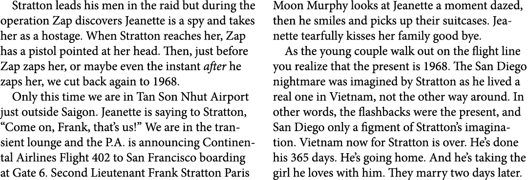 Stratton leads his men in the raid but during the operation Zap discovers Jeanette is a spy and takes her as a hostag...