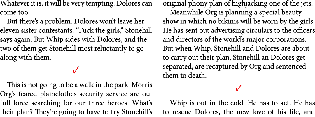 Whatever it is, it will be very tempting. Dolores can come too But there’s a problem. Dolores won’t leave her eleven ...