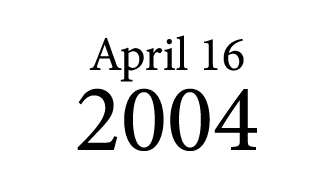April 16 2004