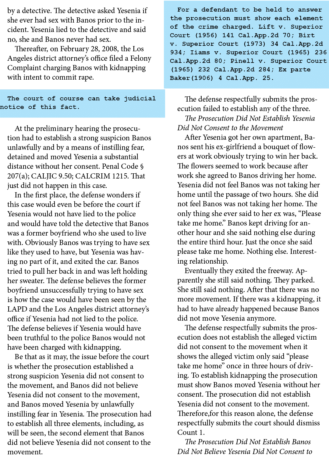by a detective. The detective asked Yesenia if she ever had sex with Banos prior to the incident. Yesenia lied to the...