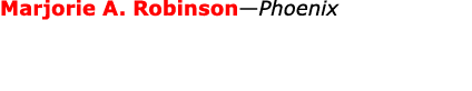 Marjorie A. Robinson—Phoenix 