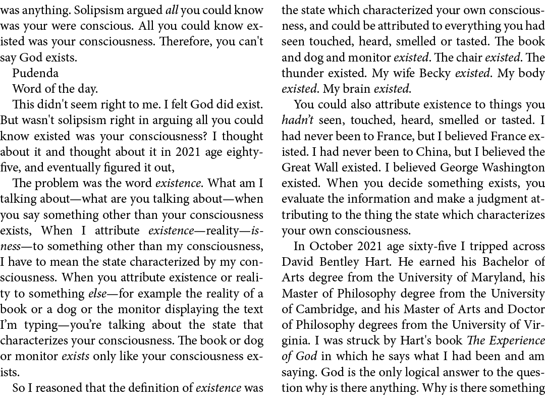 was anything. Solipsism argued all you could know was your were ﻿conscious. All you could know existed was your ﻿cons...
