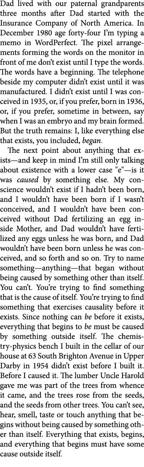 Dad lived with our paternal grandparents three months after Dad started with the ﻿Insurance Company of North America....