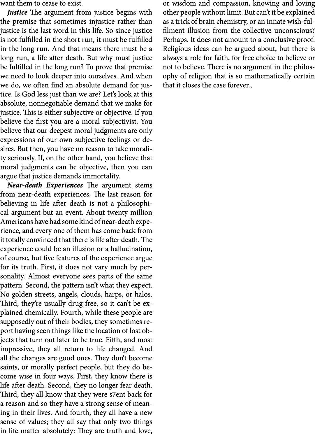 want them to cease to exist. Justice The argument from justice begins with the premise that sometimes injustice rathe...