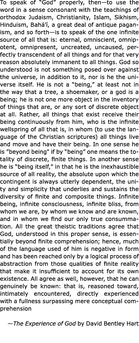 To speak of “﻿God” properly, then—to use the word in a sense consonant with the teachings of orthodox ﻿Judaism, ﻿Chri...