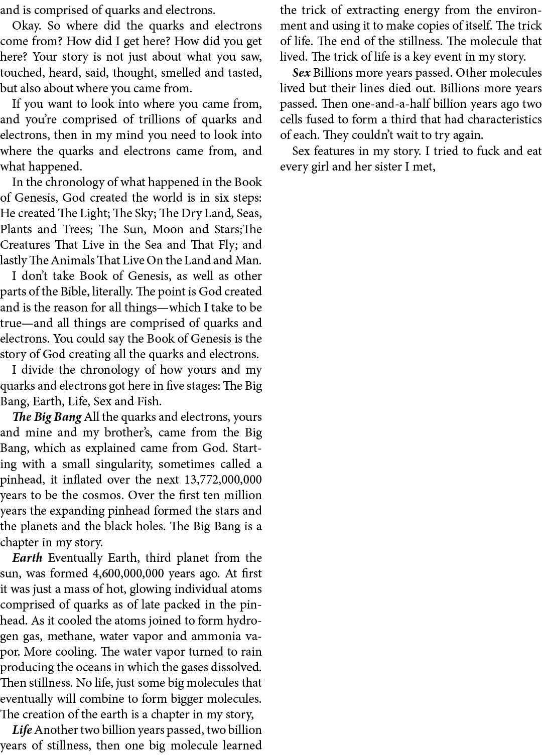 and is comprised of ﻿﻿quarks and ﻿electrons. Okay. So where did the ﻿quarks and ﻿electrons come from? How did I get h...