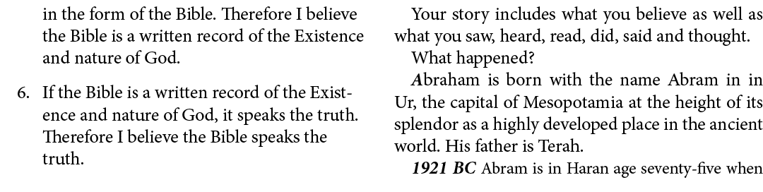in the form of the ﻿Bible. Therefore I believe the ﻿Bible is a written record of the ﻿Existence and nature of ﻿God. 6...