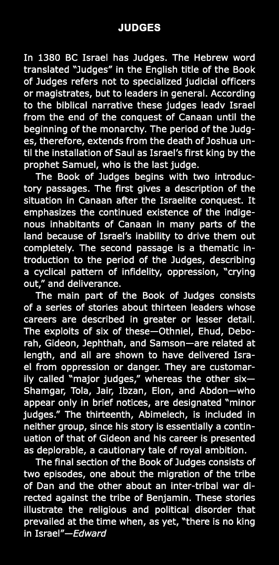 Judges In 1380 BC ﻿﻿Israel has Judges. The Hebrew word translated “Judges” in the English title of the ﻿Book of Judge...