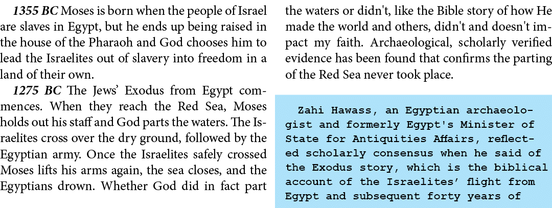 1355 BC Moses is born when the people of ﻿﻿Israel are slaves in ﻿﻿Egypt, but he ends up being raised in the house of ...
