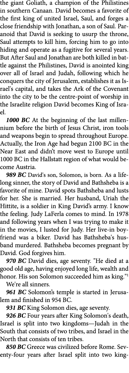the giant ﻿Goliath, a champion of the ﻿Philistines in southern ﻿Canaan. ﻿David becomes a favorite of the first king o...