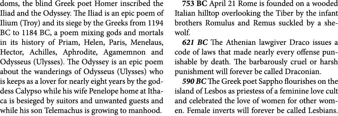 doms, the blind Greek poet ﻿Homer inscribed the ﻿Iliad and the Odyssey. The ﻿Iliad is an epic poem of Ilium (Troy) an...