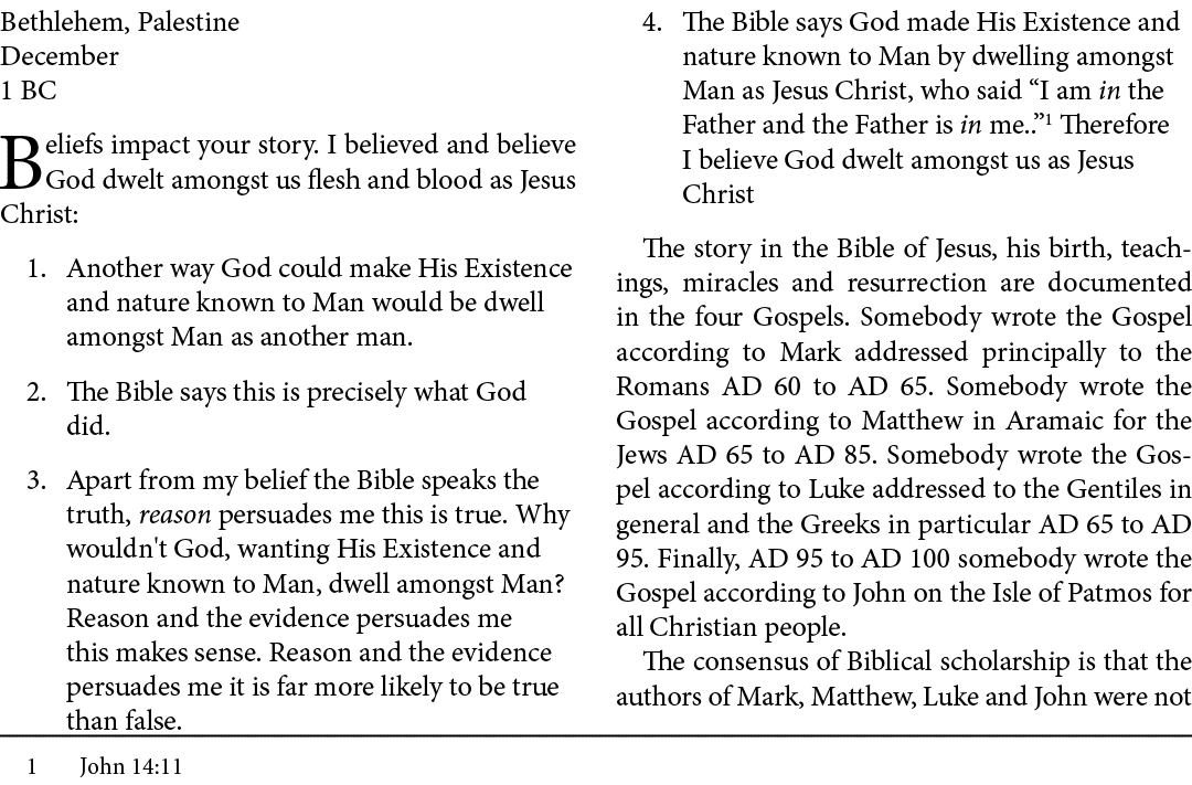 Bethlehem, Palestine December 1 BC Beliefs impact your story. I believed and believe ﻿God dwelt amongst us flesh and ...