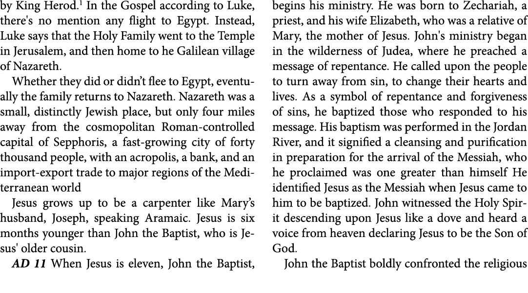 by ﻿King Herod. In the Gospel according to ﻿Luke, there's no mention any flight to ﻿﻿Egypt. Instead, ﻿Luke says that ...