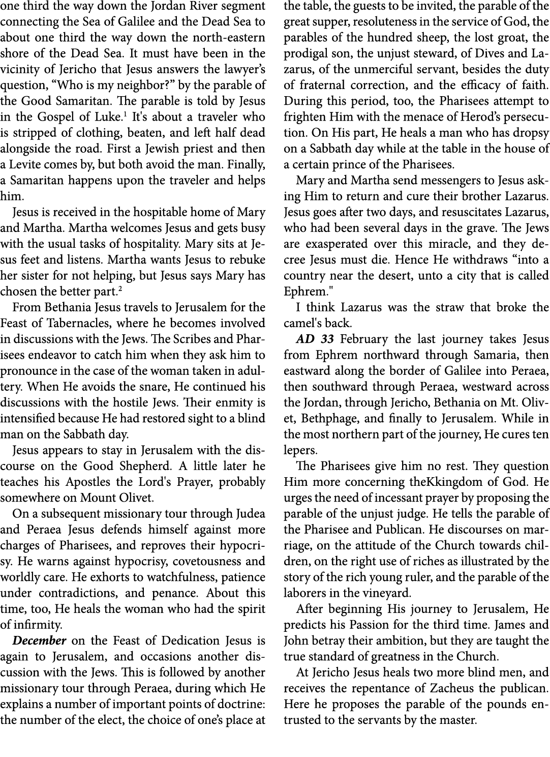 one third the way down the ﻿Jordan River segment connecting the ﻿Sea of ﻿Galilee and the ﻿Dead Sea to about one third...