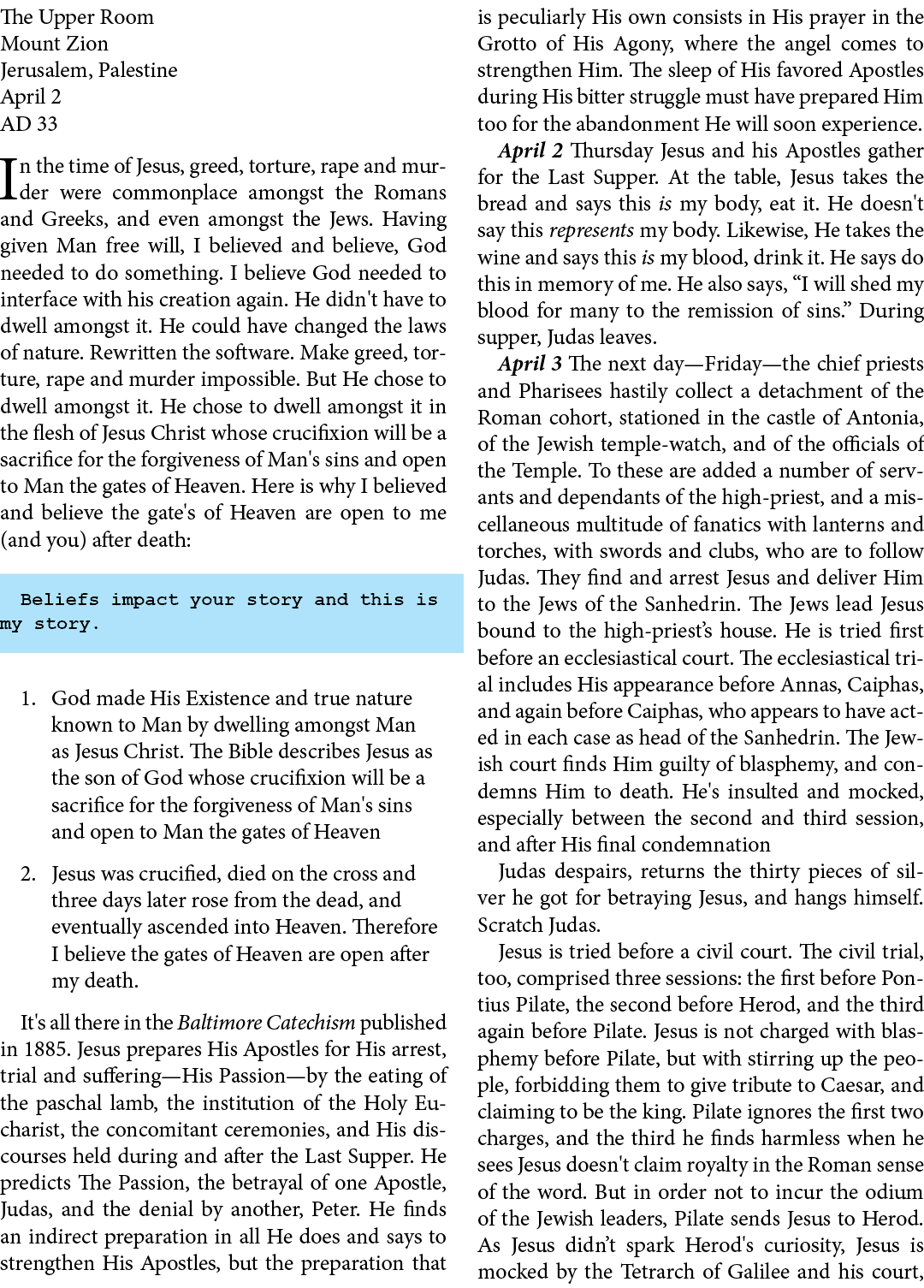 The Upper Room Mount Zion ﻿Jerusalem, Palestine April 2 AD 33 In the time of ﻿Jesus, greed, torture, rape and murder ...