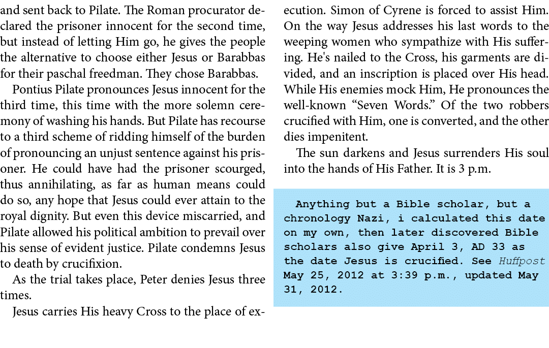 and sent back to ﻿Pilate. The Roman procurator declared the prisoner innocent for the second time, but instead of let...