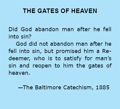 the gates of heaven Did ﻿God abandon man after he fell into sin? ﻿God did not abandon man after he fell into sin, but...