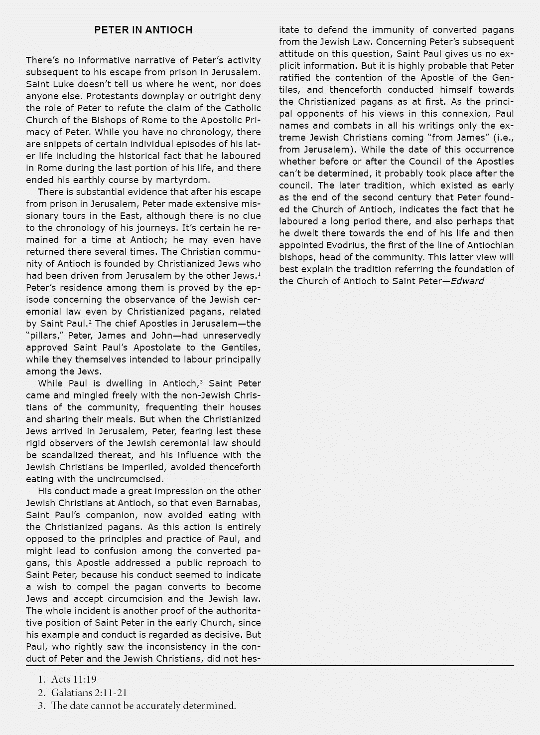 peter in antioch There’s no informative narrative of ﻿Peter’s activity subsequent to his escape from prison in ﻿Jerus...