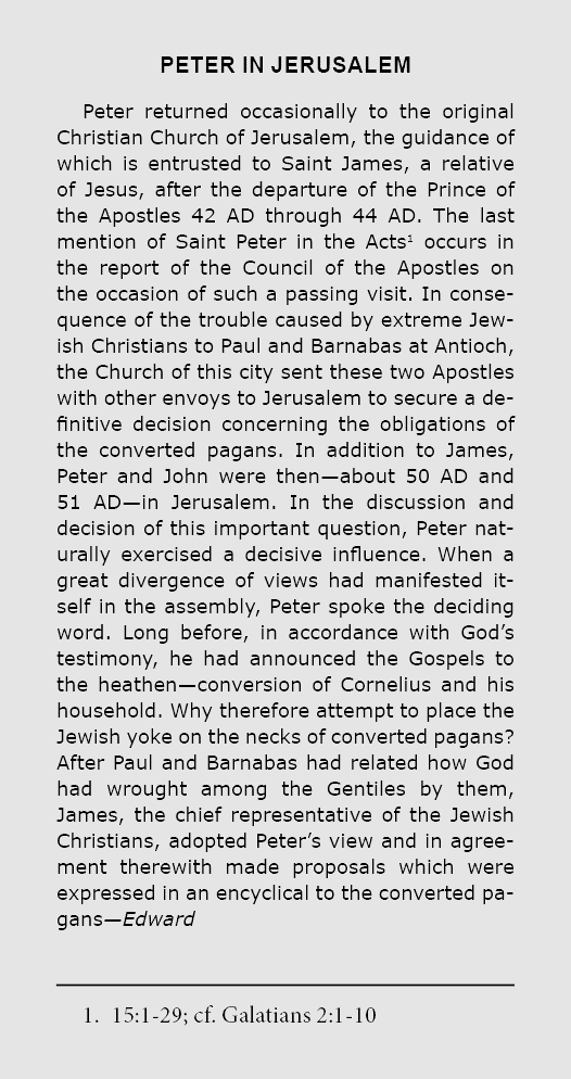 peter in ﻿Jerusalem ﻿Peter returned occasionally to the original ﻿Christian Church of ﻿Jerusalem, the guidance of whi...