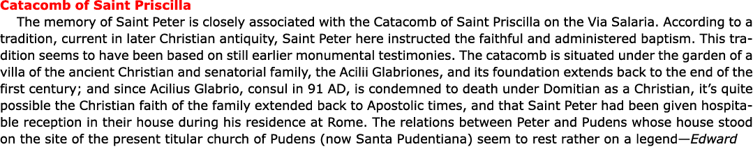 Catacomb of Saint Priscilla The memory of Saint ﻿Peter is closely associated with the Catacomb of Saint Priscilla on ...