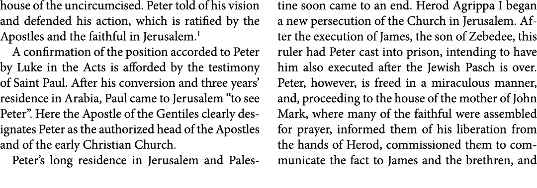 house of the uncircumcised. ﻿Peter told of his vision and defended his action, which is ratified by the Apostles and ...