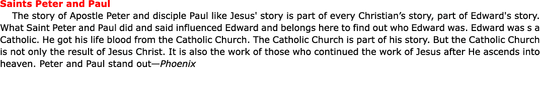 Saints ﻿Peter and ﻿Paul The story of Apostle ﻿Peter and disciple ﻿Paul like ﻿Jesus' story is part of every ﻿Christian...